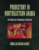 Front cover of Prehistory in Northeastern Arabia by Abdullah Hassan Masry