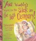 Cover of You Wouldn't Want to Be Ill in Tudor Times! by Kathryn Senior