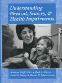 Front cover of Understanding physical, sensory, and health impairments by Kathryn Wolff Heller