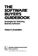 Front cover of The Software buyer's guidebook by Allan F. Froehlich