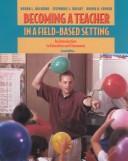 Front cover of Becoming a teacher in a field-based setting by Donna L. Wiseman