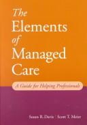 Front cover of The elements of managed care by Susan R. Davis