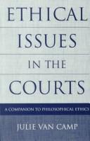 Cover of Ethical issues in the courts by Julie Van Camp