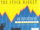 Front cover of Stock Market, The:  An Investment Simulation by Douglas G. Semmen