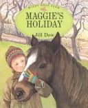 Cover of Maggie's holiday by Jill Dow