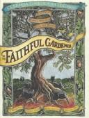 Cover of The Faithful Gardener by Clarissa Pinkola Estés