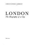 Front cover of London: the biography of a city by Christopher Hibbert