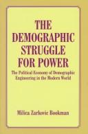 Front cover of The demographic struggle for power by Milica Zarkovic Bookman