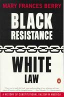 Cover of Black resistance, white law by Mary Frances Berry