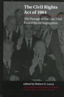 Front cover of The Civil Rights Act of 1964 by Robert D. Loevy