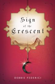 Front cover of Sign of the crescent by Debbie Tanner Federici