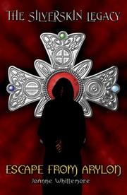Front cover of Escape From Arylon (The Silverskin Legacy) by JoAnne Whittemore