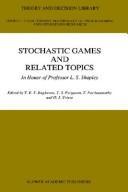 Front cover of Stochastic Games and Related Topics: In Honor of Professor L.S. Shapley (Theory and Decision Library C:) by Unknown