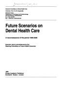 Front cover of Future scenarios on dental health care by O. P. Brenninkmeijer