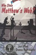 Cover of Who Stole Matthew's Web? (Books By Teens, 2) (Books By Teens, 2) by Jeri Fink