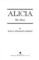 Front cover of Alicia by Alicia Appleman-Jurman
