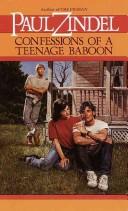 Front cover of Confessions of a Teenage Baboon by Paul Zindel