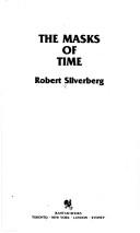 Front cover of The Masks of Time by Robert Silverberg