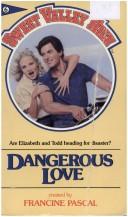 Front cover of Dangerous love by Kate William