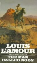 Front cover of The man called Noon by Louis L'Amour