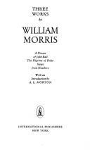 Front cover of Three works (A Dream of John Ball / The Pilgrims of Hope / News from Nowhere) by William Morris