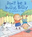 Cover of Don't Be a Bully Billy (Cautionary Tales) by Phil Roxbee Cox