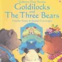 Front cover of Goldilocks and the Three Bears (First Stories) by Heather Amery