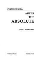 Cover of After the absolute by Leonard J. Swidler