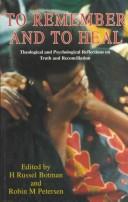 Front cover of To remember and to heal by H. Russel Botman