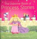 Front cover of The Usborne Book of Princess Stories (First Stories) by Heather Amery