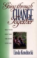 Cover of Going Through Change Together by Linda Kondracki