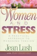 Cover of Women and stress by Jean Lush