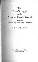 Front cover of The class struggle in the ancient Greek world by De Ste. Croix, G. E. M.