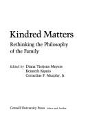 Front cover of Kindred matters by Kenneth Kipnis