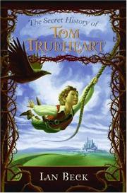Front cover of The Secret History of Tom Trueheart by Ian Beck