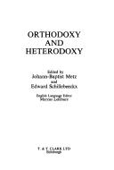 Cover of Orthodoxy and heterodoxy by Johannes Baptist Metz