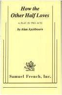 Cover of How the other half loves by Alan Ayckbourn