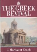 Front cover of The Greek revival by J. Mordaunt Crook