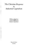 Cover of The Christian response to industrial capitalism by William Charlton