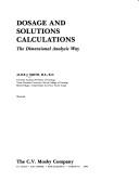 Cover of Dosage and solutions calculations by Alice J. Smith
