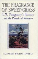 Front cover of The Fragrance of Sweet-Grass by Elizabeth Rollins Epperly