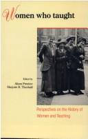 Front cover of Women who taught by Alison L. Prentice