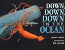 Cover of Down, Down, Down in the Ocean by Sandra Markle