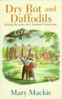 Front cover of Dry Rot and Daffodils by Mary MacKie