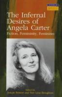 Front cover of The infernal desires of Angela Carter by Joseph Bristow