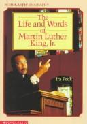 Cover of The life and words of Martin Luther King, Jr by Ira Peck