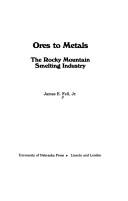 Cover of Ores to metals by James E. Fell