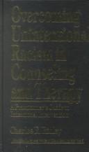 Front cover of Overcoming Unintentional Racism in Counseling and Therapy by Charles R. Ridley