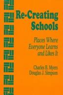 Cover of Re-creating schools by Charles B. Myers
