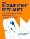 Cover of The incompetent specialist by C. Edward Lawrence